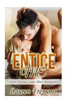 Paperback Entice Me: When Playing Games Blurs Boundaries Book