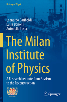 The Milan Institute of Physics: A Research Institute from Fascism to the Reconstruction