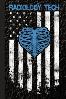 Radiology Tech: American Flag Gift for Radiology Tech, Clinical Notes and X-Ray Study Notebook or Journal.