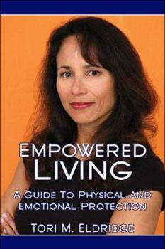 Paperback Empowered Living: A Guide to Physical and Emotional Protection Book