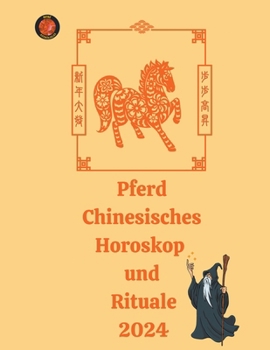 Paperback Pferd Chinesisches Horoskop und Rituale 2024 [German] Book