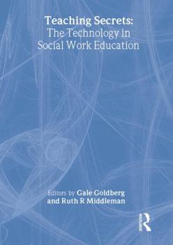 Hardcover Teaching Secrets: The Technology in Social Work Education Book