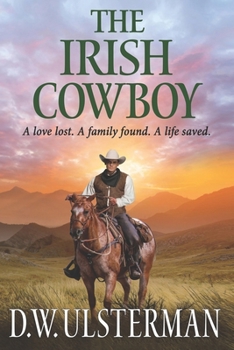 Paperback The Irish Cowboy: A love lost. A family found. A life saved. [Large Print] Book