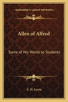 Allen of Alfred: Some of His Words to Students