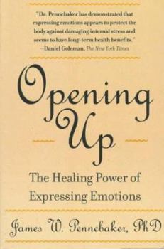Paperback Opening Up, Second Edition: The Healing Power of Expressing Emotions Book