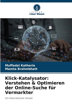 Paperback Klick-Katalysator: Verstehen & Optimieren der Online-Suche für Vermarkter [German] Book