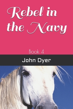 Paperback Rebel in the Navy: Book 4 Book