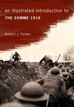 Paperback An Illustrated Introduction to the Somme 1916 Book