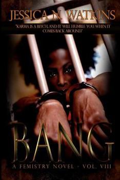 Bang - Book #8 of the Epitome of Femistry