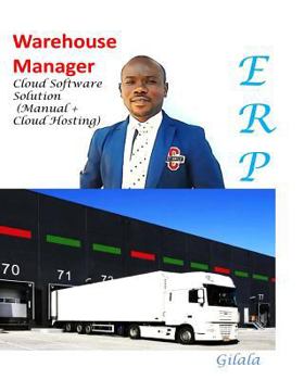 Paperback Warehouse Manager Cloud Software Solution (Manual + Cloud Hosting): Business Finance and Tax reporting Book