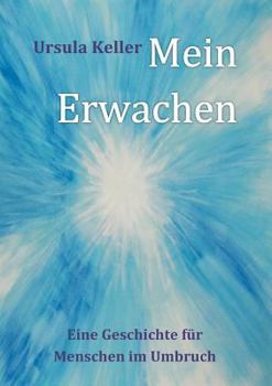 Paperback Mein Erwachen: Eine Geschichte für Menschen im Umbruch [German] Book