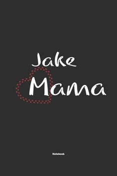 Jake Mama Notebook: Notebook / Journal Gift for dog / Jake Mom clothes, cute gift for dog mom, 120 Pages, 6x9, Soft Cover, Matte Finish