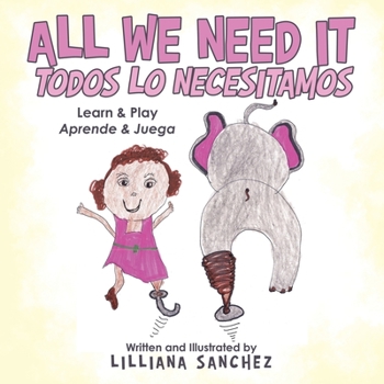 Paperback All We Need It Todos Lo Necesitamos: Learn & Play Aprende & Juega Book