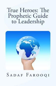 Paperback True Heroes: The Prophetic Guide to Leadership Book