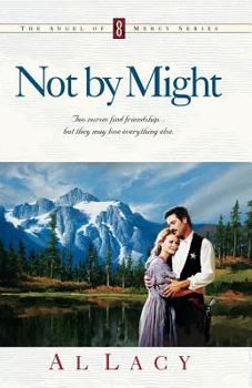 Not by Might (Angel of Mercy Series #8) - Book #8 of the Angel of Mercy