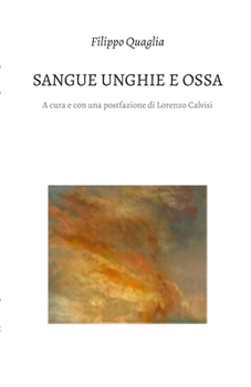 Paperback Sangue unghie e ossa: Poesie e prose poetiche [Italian] Book