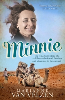 Paperback Minnie: The Remarkable Story of a True Trailblazer Who Found Freedom and Adventure in the Outback Book