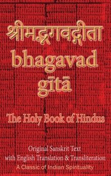 Hardcover Bhagavad Gita, The Holy Book of Hindus: Original Sanskrit Text with English Translation & Transliteration [ A Classic of Indian Spirituality ] Book