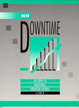 Paperback No Downtime: Six Steps to Industrial Problem Solving Book