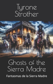 Ghosts of the Sierra Madre (Spanish Edition)