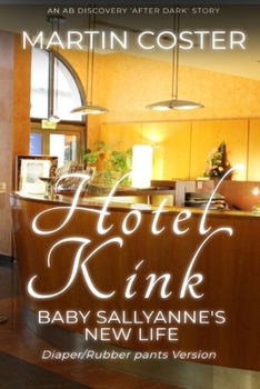 Paperback Hotel Kink (Rubber Pants Version): An ABDL/Diaper/Toilet book