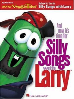 Paperback And Now It's Time for Silly Songs with Larry(tm): Big-Note Piano Book