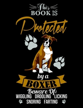 This Book is Protected by a Boxer, Log Book, Lined, Writing Journal, 8.5x11 Notebook, Travel Diary, Writers Notebook, Workout