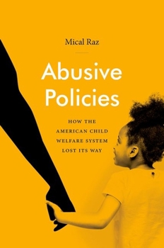 Paperback Abusive Policies: How the American Child Welfare System Lost Its Way Book