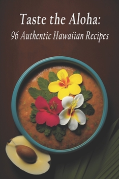 Paperback Taste the Aloha: 96 Authentic Hawaiian Recipes Book