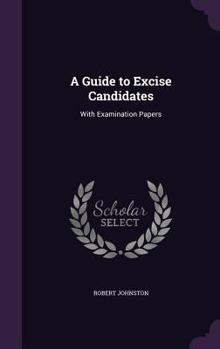 Hardcover A Guide to Excise Candidates: With Examination Papers Book