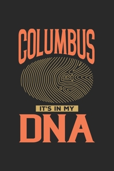 Columbus Its in my DNA: 6x9 |notebook | dot grid | city of birth | Ohio