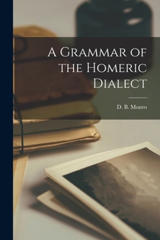 Paperback A Grammar of the Homeric Dialect [microform] Book