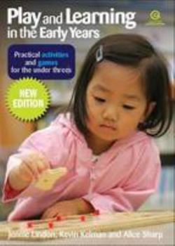 Paperback Play and Learning in the Early Years: Practical activities and games for the under threes Book