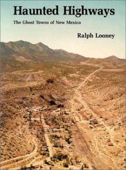 Paperback Haunted Highways: The Ghost Towns of New Mexico Book