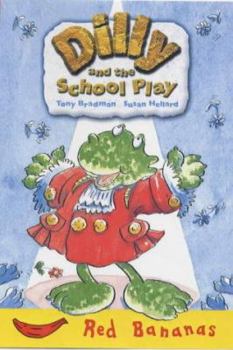 Paperback Dilly and the School Play (Red Bananas) Book