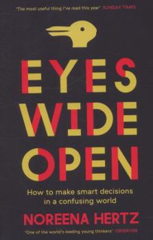 Paperback Eyes Wide Open: How to Make Smart Decisions in a Confusing World Book