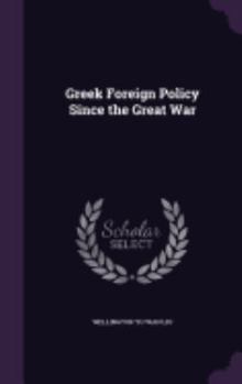 Hardcover Greek Foreign Policy Since the Great War Book