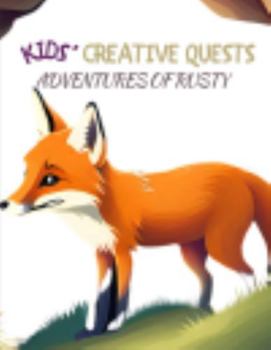 Paperback Kids' Creative Quests (Adventures of Rusty): Moments of Creativity (Dream2Live Creative Kids) Book