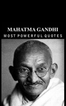 Paperback Mahatma Gandhi's Quotes: which are better to be known when young to not Regret in Old Age Book