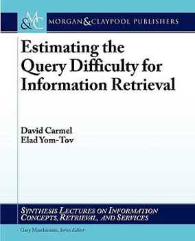 Paperback Estimating the Query Difficulty for Information Retrieval Book