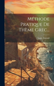 Hardcover Méthode Pratique De Thème Grec... [French] Book