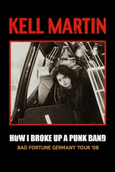 Paperback How I Broke Up A Punk Band Book