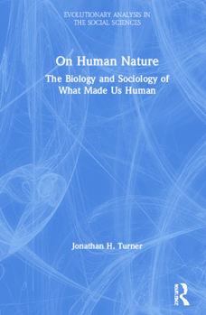 Hardcover On Human Nature: The Biology and Sociology of What Made Us Human Book