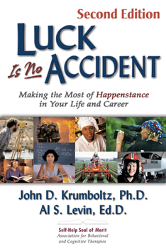 Paperback Luck Is No Accident: Making the Most of Happenstance in Your Life and Career Book