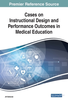 Hardcover Cases on Instructional Design and Performance Outcomes in Medical Education Book