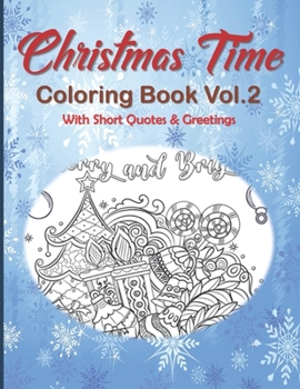 Paperback Christmas Time Coloring Book Vol.2 With Short Quotes & Greetings: Christmas Coloring Book For Adults, Christmas Coloring Book Gift Idea Book