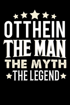 Notizbuch: Otthein The Man The Myth The Legend (120 karierte Seiten als u.a. Tagebuch, Reisetagebuch für Vater, Ehemann, Freund, Kumpe, Bruder, Onkel und mehr) (German Edition)