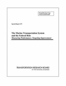 Paperback The Marine Transportation System and the Federal Role: Measuring Performance, Targeting Improvement -- Special Report 279 Book