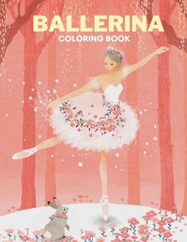 Paperback ballerina coloring book: I love Ballet - BALLERINA COLORING BOOK - Coloring Book for Dancers - 50 Creative And Unique Ballet Coloring Pages Book