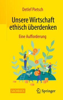 Paperback Unsere Wirtschaft Ethisch Überdenken: Eine Aufforderung [German] Book